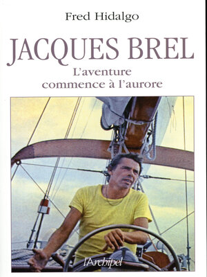 cover image of Jacques Brel, l'aventure commence à l'aurore